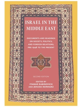 Paperback Israel in the Middle East: Documents and Readings on Society, Politics, and Foreign Relations, Pre-1948 to the Present Book