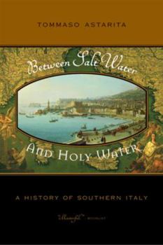 Paperback Between Salt Water and Holy Water: A History of Southern Italy Book