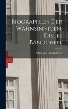 Hardcover Biographien der Wahnsinnigen, Erstes Bändchen. [German] Book