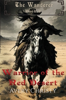 Warrior of the Red Desert: Wanderer Book 2 (The Wanderer)