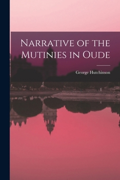 Paperback Narrative of the Mutinies in Oude Book