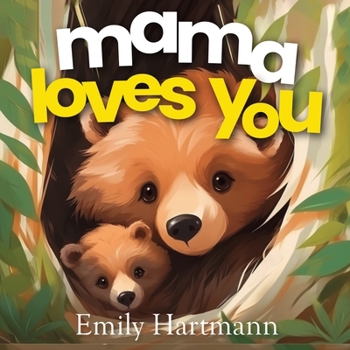 Paperback Mama Loves You: Children's Book About Emotions and Feelings, Toddlers, Preschool Kids Book