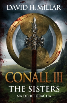 Conall III: The Sisters—Na Deirfiúracha - Book #3 of the Conall