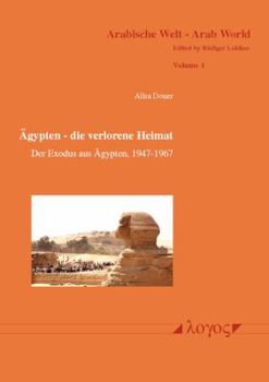 Paperback Agypten - Die Verlorene Heimat: Der Exodus Aus Agypten, 1947-1967. Geschichte Der Juden in Agypten Von 1540 BC Bis 1967 Ad [German] Book