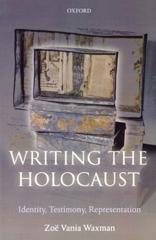 Paperback Writing the Holocaust Identity, Testimony, Representation Book