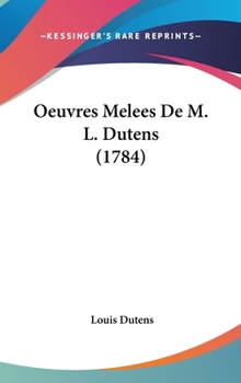 Hardcover Oeuvres Melees De M. L. Dutens (1784) Book