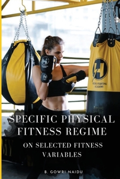 Paperback Specific Physical Fitness Regime on Selected Fitness Variables Book