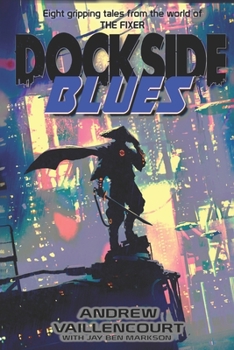 Paperback Dockside Blues: Eight New Tales From the World of The Fixer Book