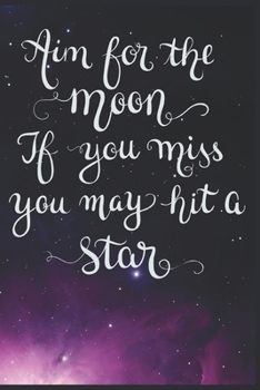 Paperback Aim for the Moon If You Miss You May Hit a Star: Gifts for Girls Sketching Diary Galaxy Motif with Writing Prompts Book