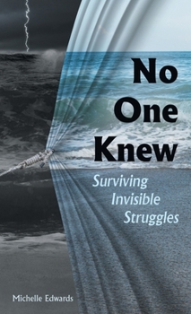 Hardcover No One Knew: Surviving Invisible Struggles Book