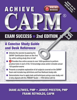 Paperback Achieve Capm Exam Success, 2nd Edition: A Concise Study Guide and Desk Reference Book