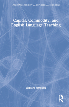 Hardcover Capital, Commodity, and English Language Teaching Book