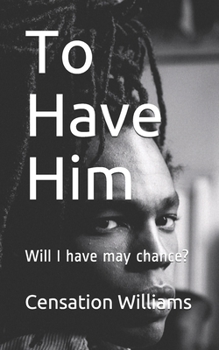 Paperback To Have Him: Will I have may chance? Book