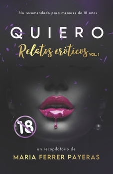 Paperback Quiero: Relatos eróticos, vol. 1 [Spanish] Book