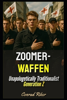 Paperback Zoomerwaffen: Unapologetically Traditionalist Generation Z Book