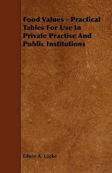 Paperback Food Values - Practical Tables for Use in Private Practise and Public Institutions Book