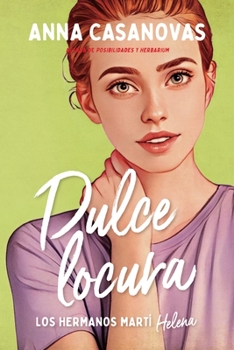 Dulce locura - Book #3 of the Los hermanos Martí