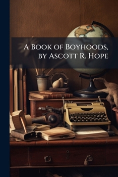 Paperback A Book of Boyhoods, by Ascott R. Hope Book
