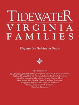 Paperback Tidewater Virginia Families. the Families of Bell, Binford, Bonner, Butler, Campbell, Cheadle, Chiles, Clements, Cotton, Dejarnette(att), Dumas, Ellys Book