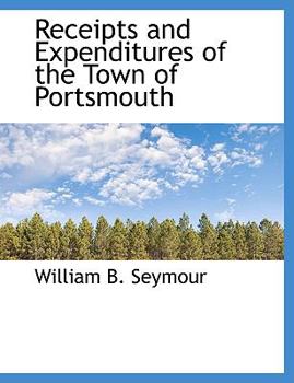 Receipts and Expenditures of the Town of Portsmouth
