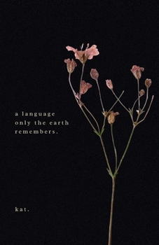 a language only the earth remembers.