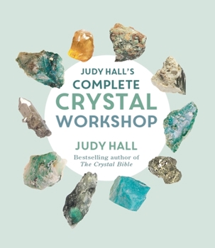 Paperback Judy Hall's Complete Crystal Workshop Book