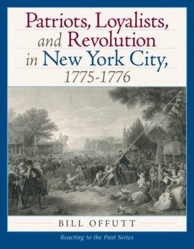 Paperback Patriots, Loyalists, and Revolution in New York City, 1775-1776 Book