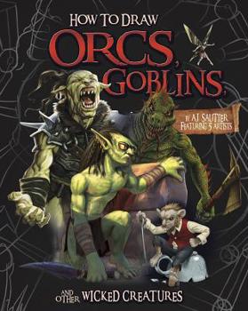 Hardcover How to Draw Orcs, Goblins, and Other Wicked Creatures Book