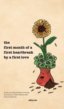 Hardcover The first month of a first heartbreak by a first love Book