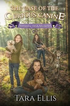 The Case of the Curious Canine - Book #7 of the Samantha Wolf Mysteries