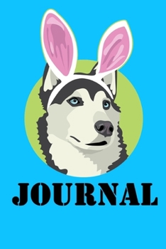 Journal: Bunny Ears Husky Journal For Dog Lover