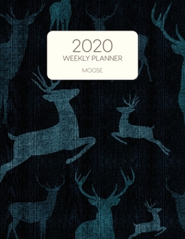 Paperback 2020 Weekly Planner Moose: Dated With To Do Notes And Inspirational Quotes - Blue Moose Book