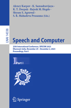 Paperback Speech and Computer: 25th International Conference, Specom 2023, Dharwad, India, November 29 - December 2, 2023, Proceedings, Part I Book