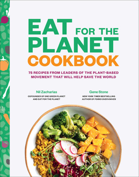 Hardcover Eat for the Planet Cookbook: 75 Recipes from Leaders of the Plant-Based Movement That Will Help Save the World Book