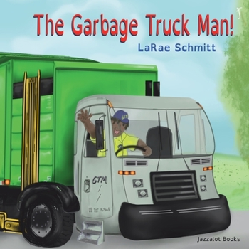 Paperback The Garbage Truck Man! [Large Print] Book