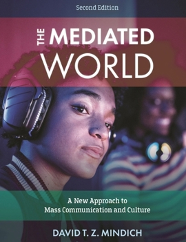 Hardcover The Mediated World: A New Approach to Mass Communication and Culture Book