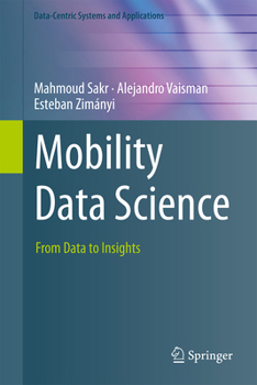 Hardcover Mobility Data Science: From Data to Insights Book