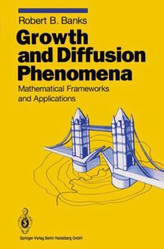 Paperback Growth and Diffusion Phenomena: Mathematical Frameworks and Applications Book