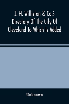 J. H. Williston & Co.'S Directory Of The City Of Cleveland To Which Is Added A Bussiness Directory For 1859-60