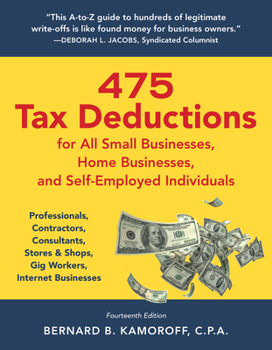 Paperback 475 Tax Deductions for All Small Businesses, Home Businesses, and Self-Employed Individuals: Professionals, Contractors, Consultants, Stores & Shops, Book