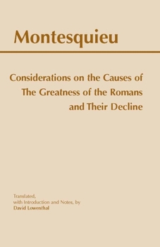 Paperback Considerations on the Causes of the Greatness of the Romans and their Decline (Hackett Classics) Book