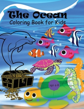 Paperback The Ocean Coloring Book for Kids: Amazing Coloring and Activity Book for Kids with fun and cute sea creatures Sea life coloring pages for children age Book