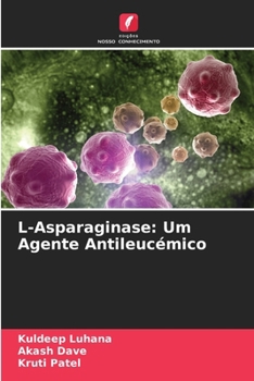 L-Asparaginase: Um Agente Antileucémico (Portuguese Edition)