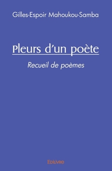 Paperback Pleurs d'un poète: Recueil de poèmes [French] Book