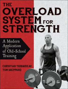 Paperback The Overload System for Strength: A Modern Application of Old-School Training Book