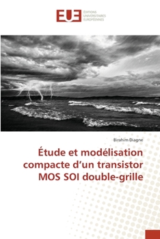 Paperback Étude et modélisation compacte d'un transistor MOS SOI double-grille [French] Book