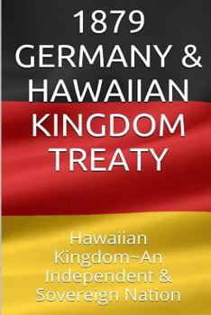 Paperback 1879 GERMANY & The HAWAIIAN KINGDOM TREATY: Hawaii War Report HAWAII BOOK CLUB Book
