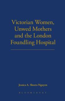 Hardcover Victorian Women, Unwed Mothers and the London Foundling Hospital Book