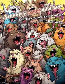 Paperback Extremely Angry Rodents!: A Rage-Fueled Coloring Extravaganza Book