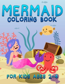 Mermaid Coloring Book for Kids Ages 2-4: Great Gift for Boys & Girls Ages 2+